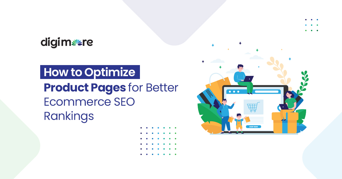 How to Optimize Product Pages for Better Ecommerce SEO Rankings