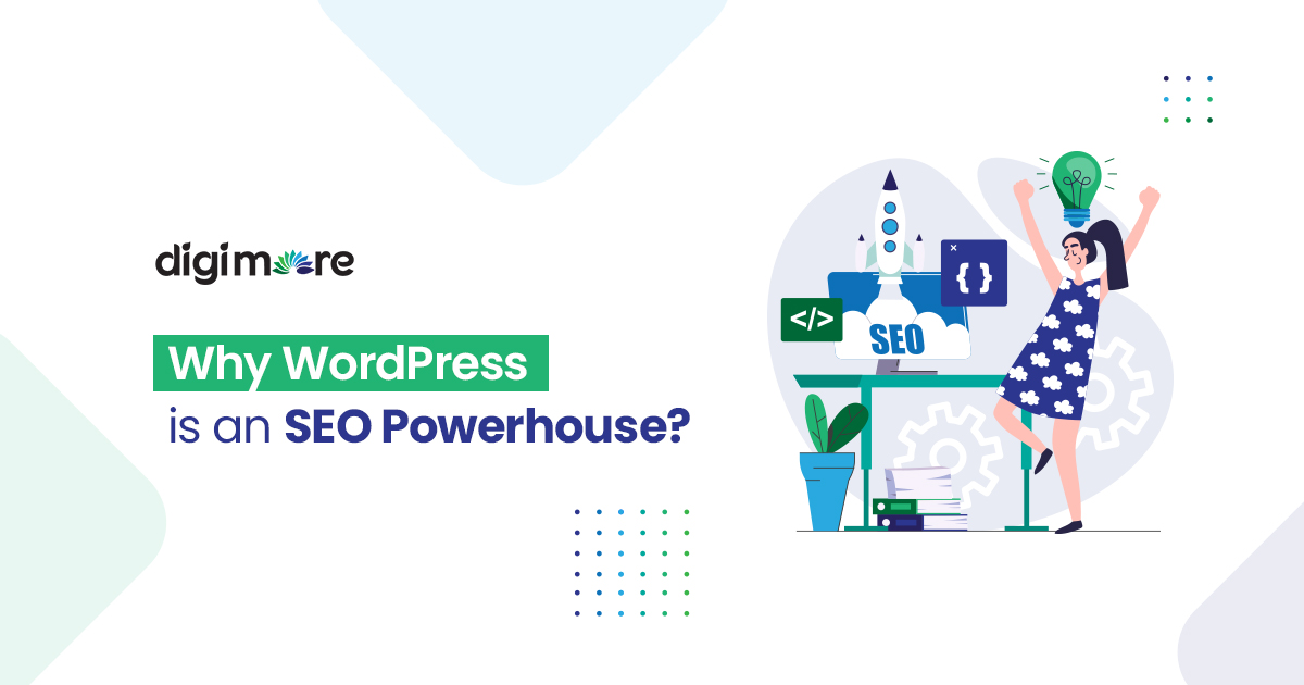 Why WordPress is an SEO Powerhouse?