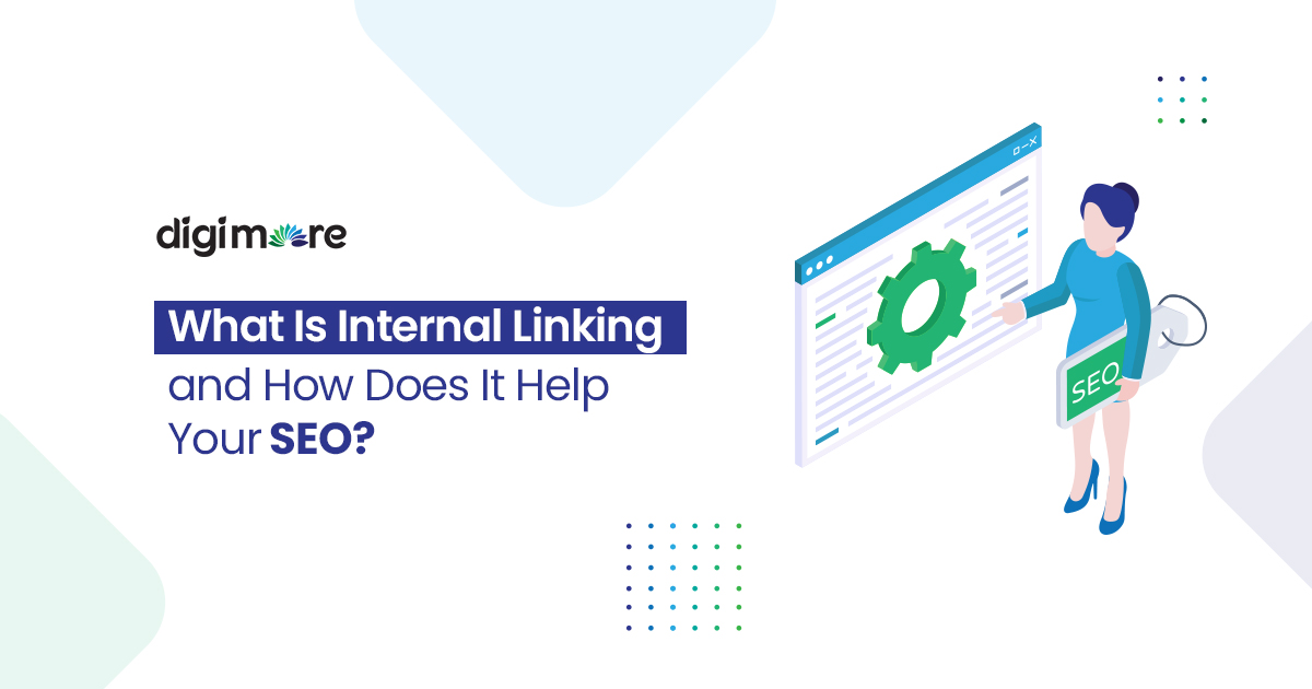 What Is Internal Linking and How Does It Help Your SEO?
