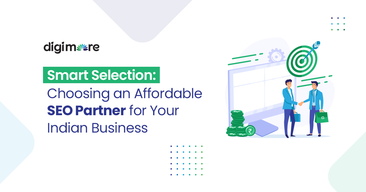 Smart Selection: Choosing an Affordable SEO Partner for Your Indian Business