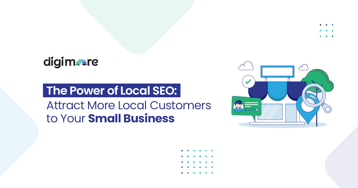 Blog Creatives Aug 2024 File 2The Power of Local SEO Attract More Local Customers to Your Small Business