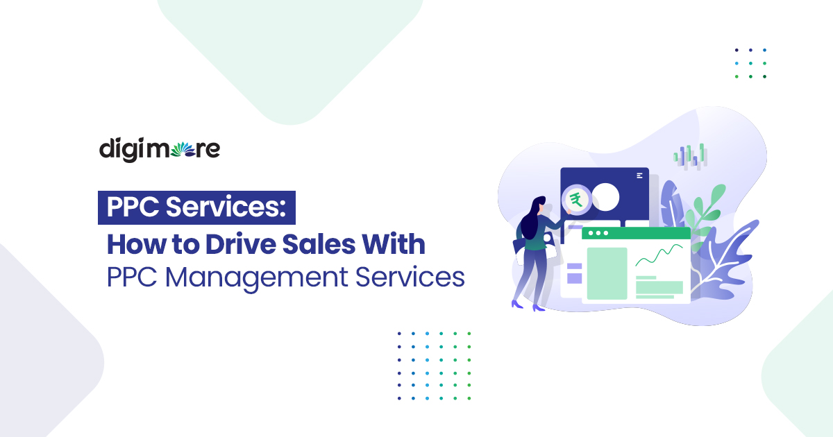PPC Services: How to Drive Sales With PPC Management Services