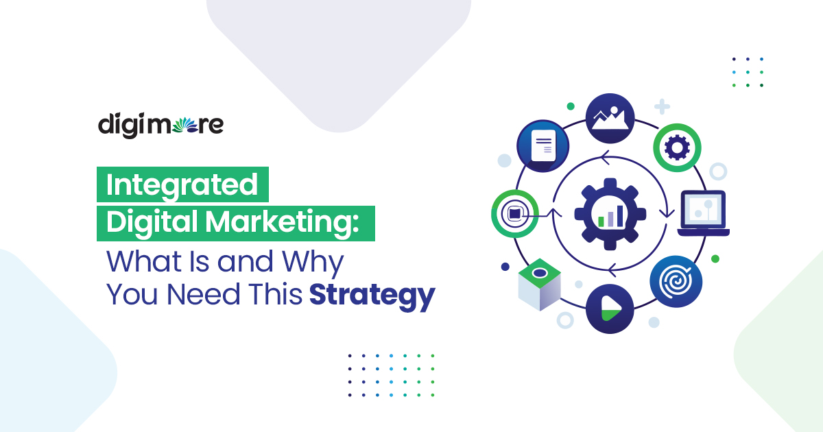 Integrated Digital Marketing: what is and why you need this strategy